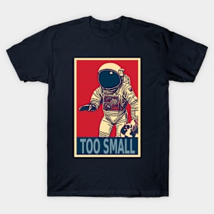 Astronaut Showing "Too Small" Gesture Funny T-Shirt